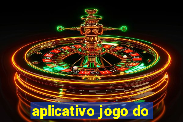 aplicativo jogo do